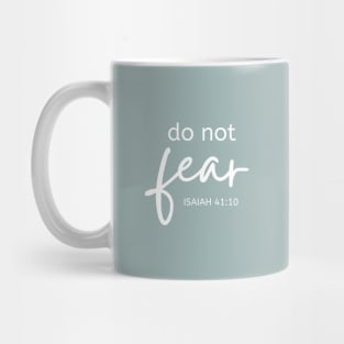 Do Not Fear - Isaiah 41:10 - Christian Apparel Mug